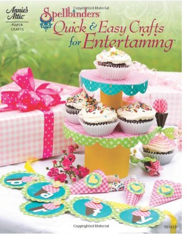 Spellbinders quick & easy crafts for entertaining