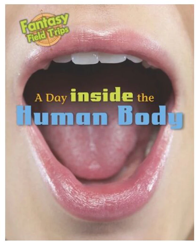 A Day Trip Inside the Human Body
