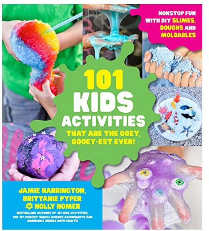 101 Kids Activities that are the Ooey, Gooey-est Ever!