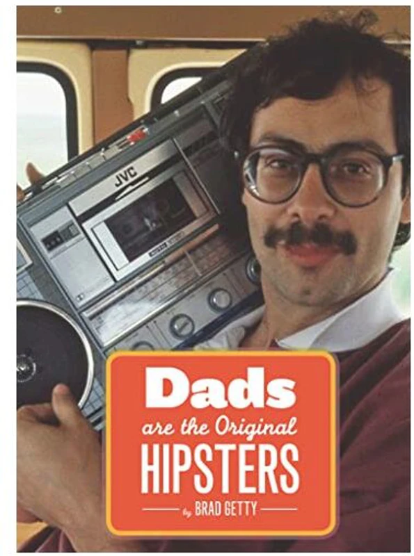 Dads Are the Original Hipsters