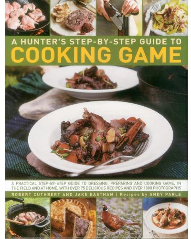 A Hunter's Step-By-Step Guide to Cooking Game (hobbies)