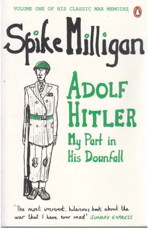 Adolf Hitler: My Part in his Downfall