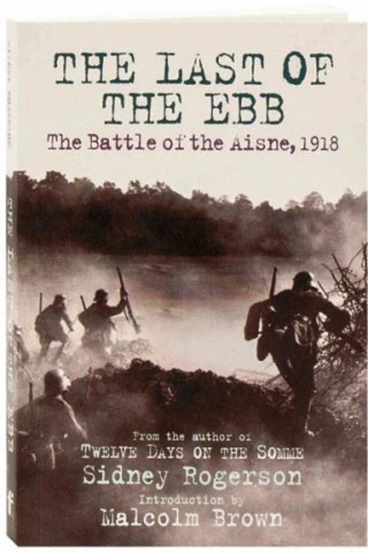 The Last of the Ebb: The Battle of the Aisne, 1918