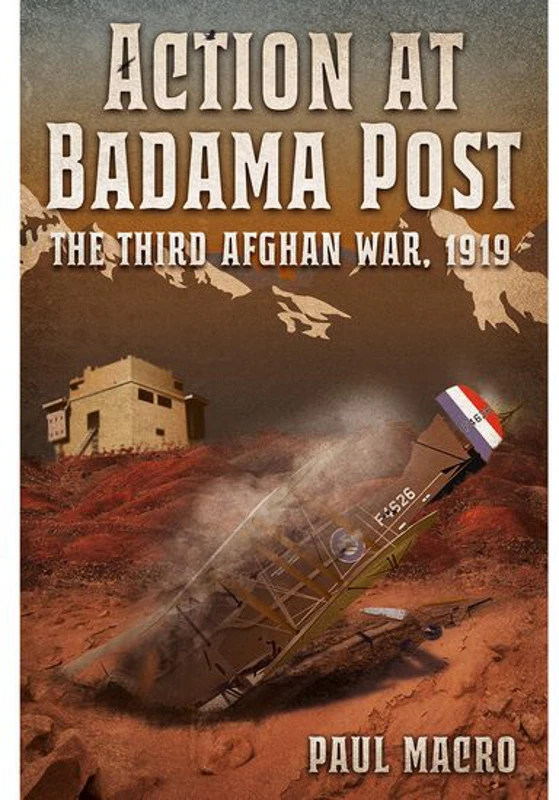 Action at Badama Post: The Third Afghan War, Paul Macro