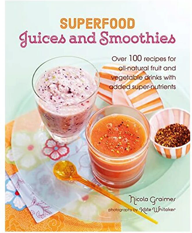 Superfood Juices and Smoothies
