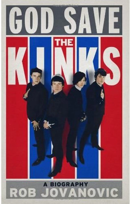 God Save The Kinks: A Biography