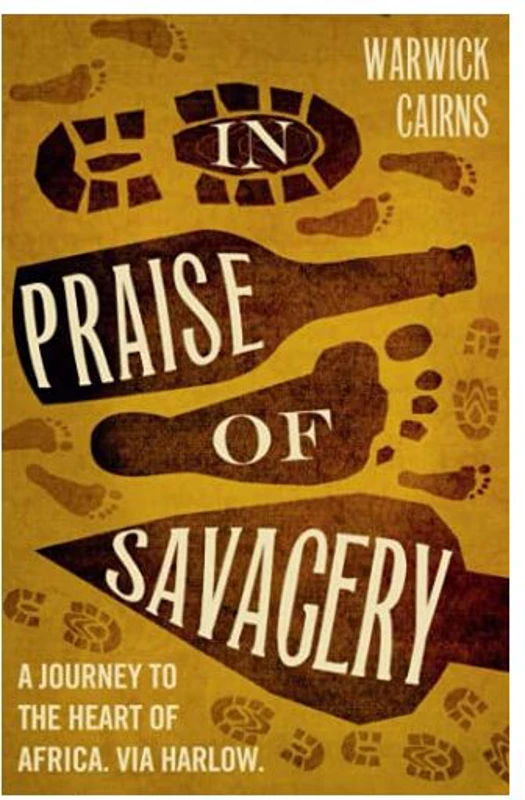 In Praise Of Savagery Warwick Cairns