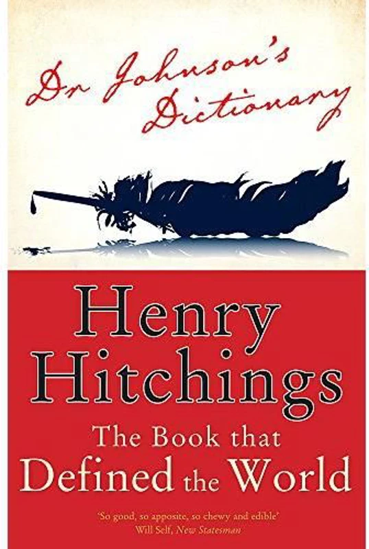 Dr Johnson's Dictionary: The Extraordinary Story of the Book That Defined the World