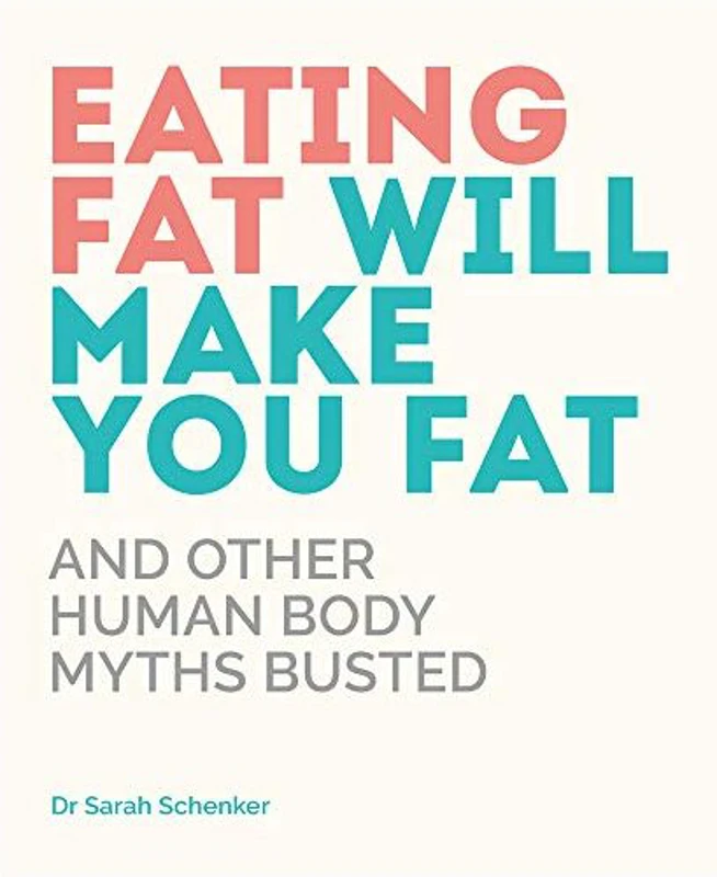 Eating Fat Will Make You Fat