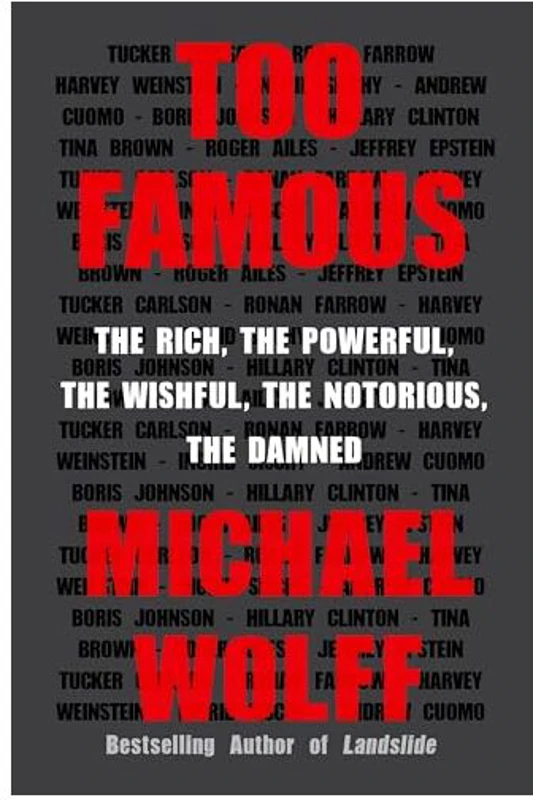 Too Famous, Michael Wolff