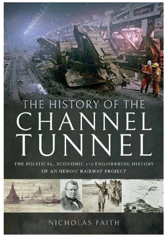 The History of The Channel Tunnel, NICHOLAS FAITH