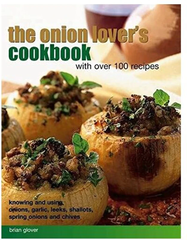 Onion Lover's Cookbook with over 100 Recipes