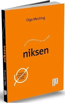 Niksen. Arta olandeză de a nu face nimic
