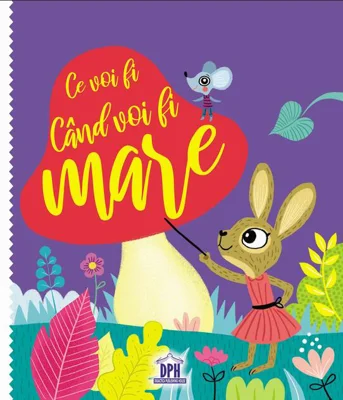 Ce voi fi când voi fi mare