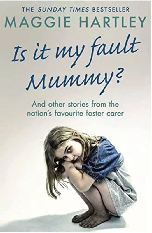 Is It My Fault Mummy?, Maggie Hartley