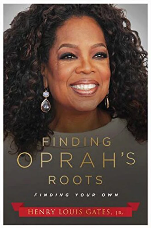 Finding Oprah's Roots, Henry Louis Gates Jr.