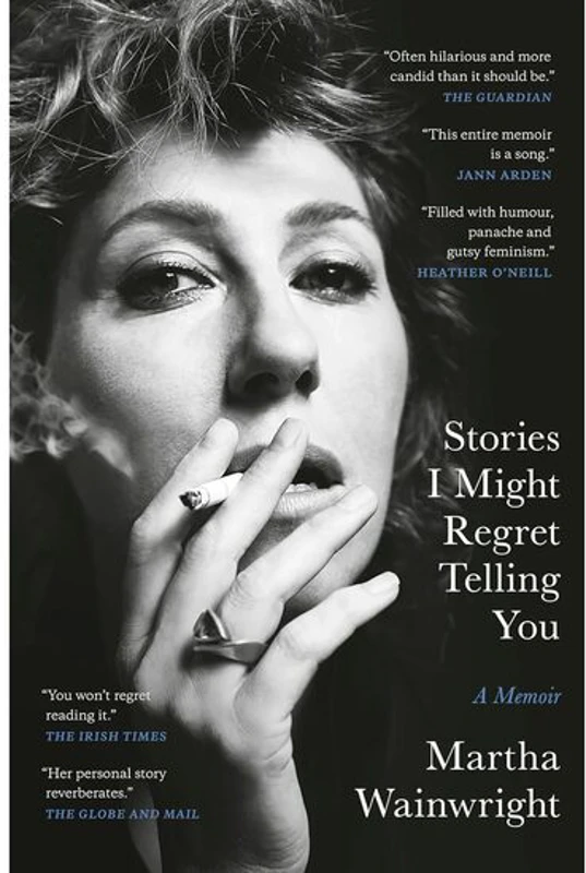 Stories I Might Regret Telling You, Martha Wainwright
