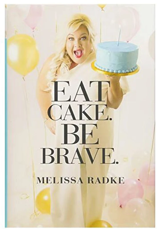 Eat cake. Be brave