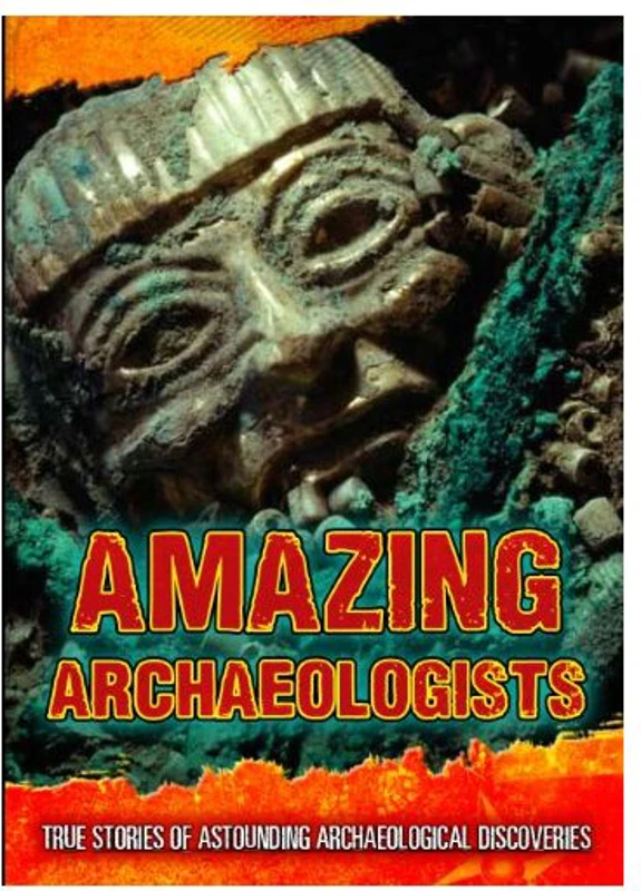 Amazing archaeologists
