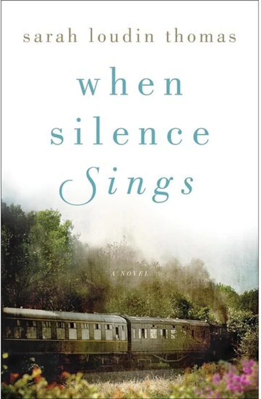 When Silence Sings, Sarah Loudin Thomas