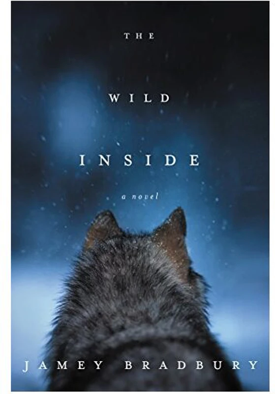 The Wild Inside: A Novel
