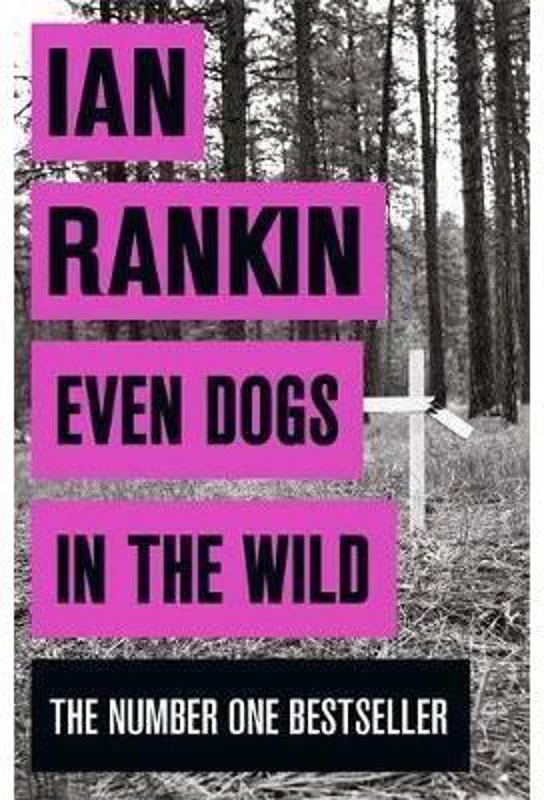 Even Dogs in the Wild, Ian Rankin