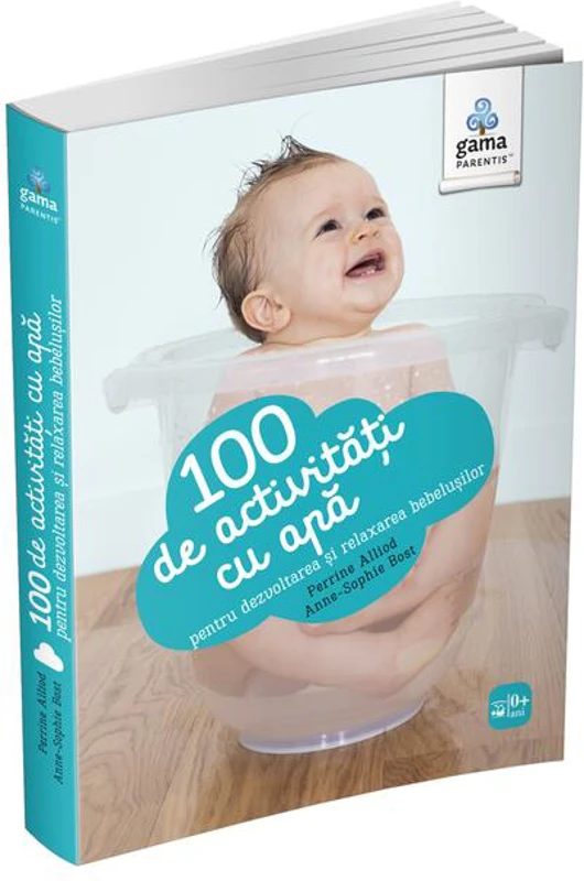 100 de activități cu apă pentru dezvoltarea și relaxarea bebelușului. Ghiduri pentru părinți