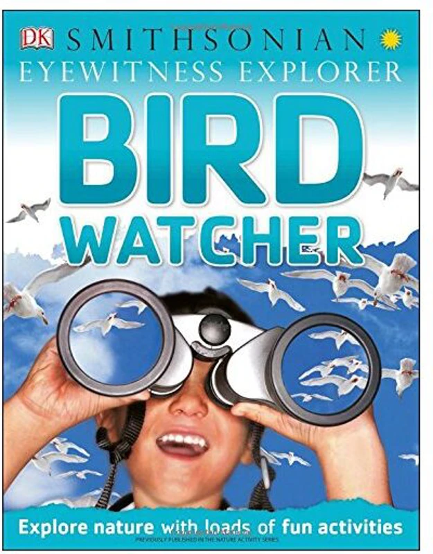 Eyewitness Explorer: Bird Watcher, David Burnie