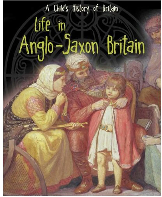 Life in Anglo-Saxon Britain