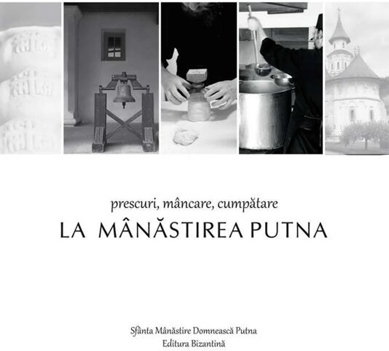 Prescuri, mâncare, cumpătare la Mânăstirea Putna