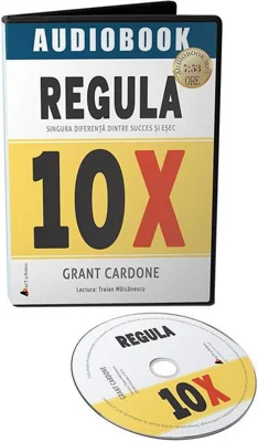 Regula 10X. Singura diferență dintre succes și eșec (AUDIOBOOK)