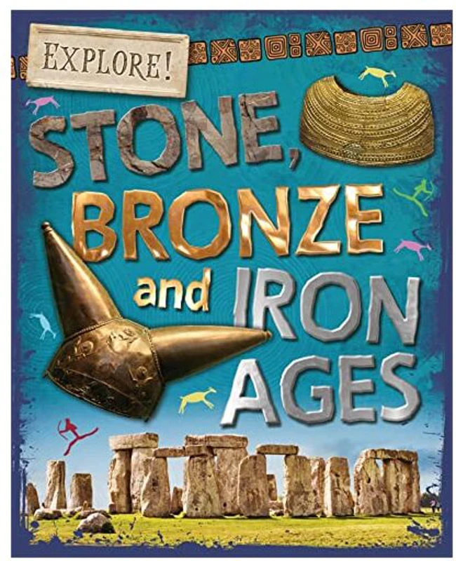Stone, Bronze and Iron Ages