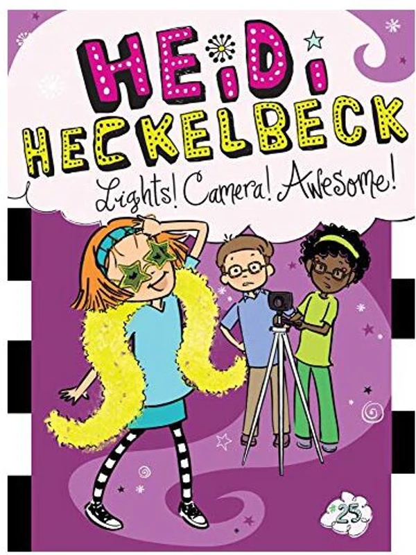 Heidi Heckelbeck Lights! Camera! Awesome!
