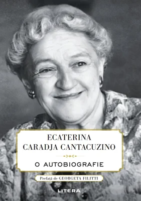 Ecaterina Caradja Cantacuzino. O autobiografie