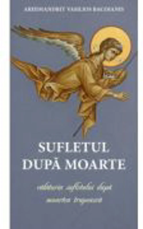 Sufletul dupa moarte sau calatoria sufletului dupa moartea trupeasca - Vasilios Bacoianis