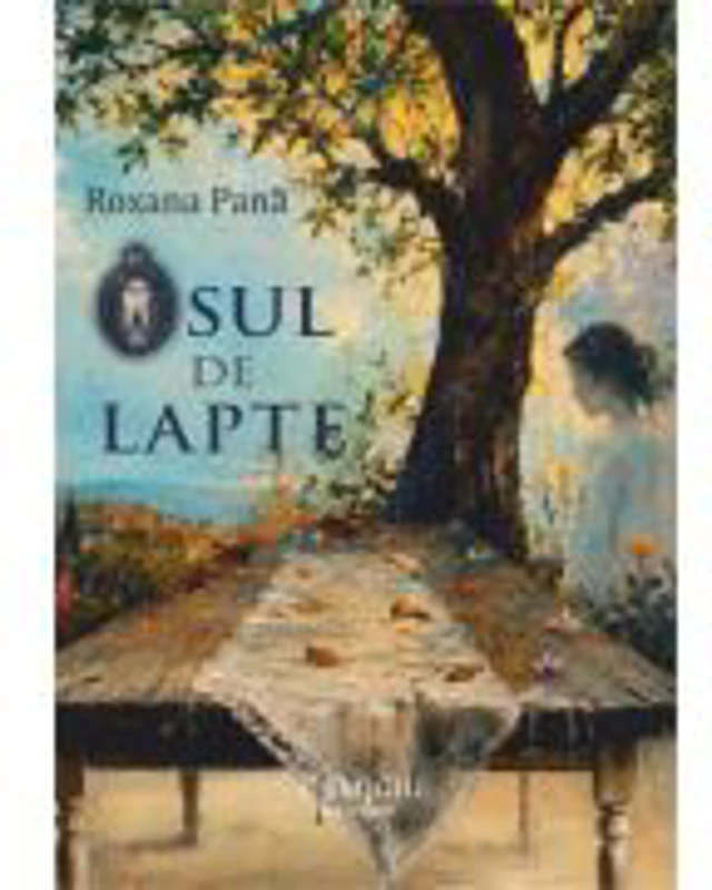 Osul de lapte - Roxana Pana