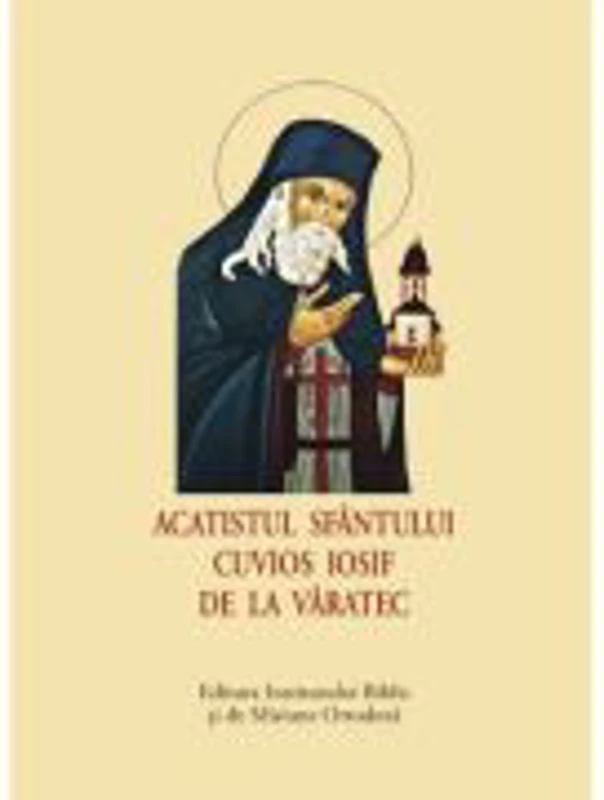 Acatistul Sfantului Cuvios Iosif de la Varatec, format mic