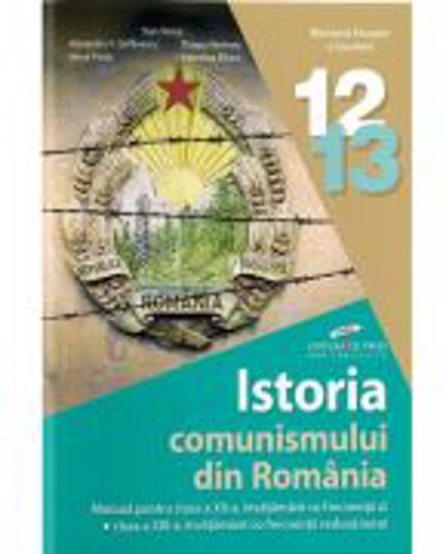 Istoria comunismului din Romania. Manual pentru clasele 12-13 - Stan Stoica