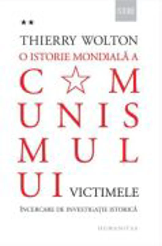 O istorie mondiala a comunismului Vol. 2. Victimele - Thierry Wolton