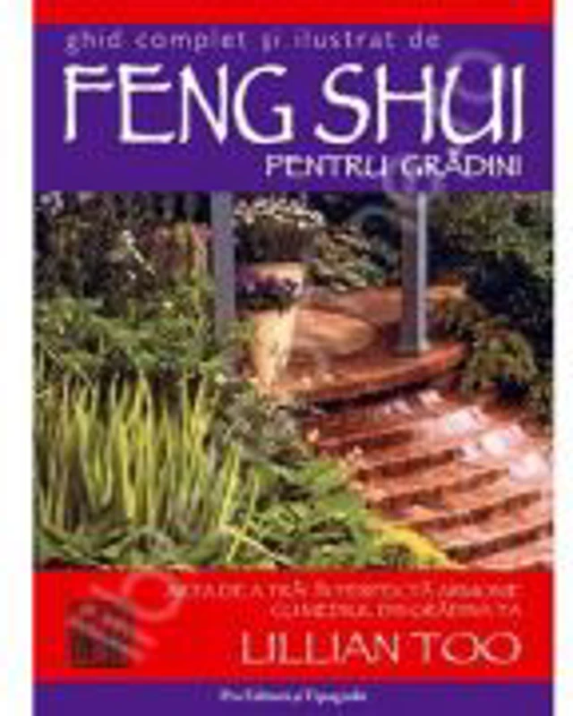 Feng Shui pentru gradini - Lillian Too