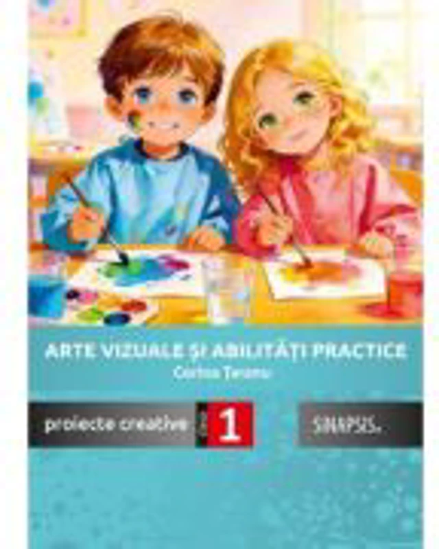 Arte vizuale si abilitati practice. Proiecte creative clasa 1 - Corina Taranu