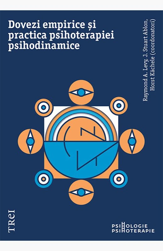 Dovezi empirice și practica psihoterapiei psihodinamice - Raymond A. Levy