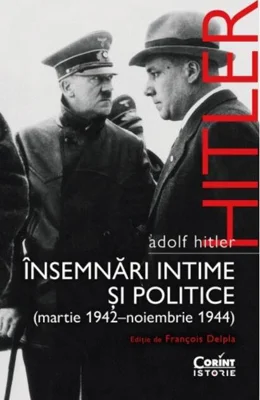 Adolf Hitler. Însemnări intime și politice (Vol. 2)