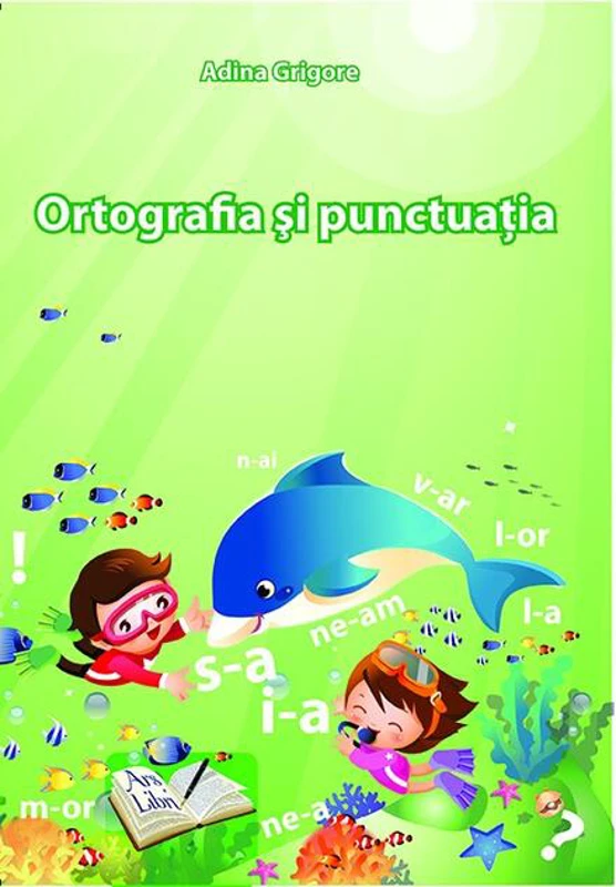 Ortografia și punctuația la clasele primare și gimnaziale