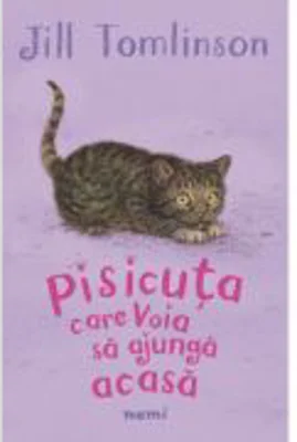 Pisicuta care voia sa ajunga acasa - Jill Tomlinson