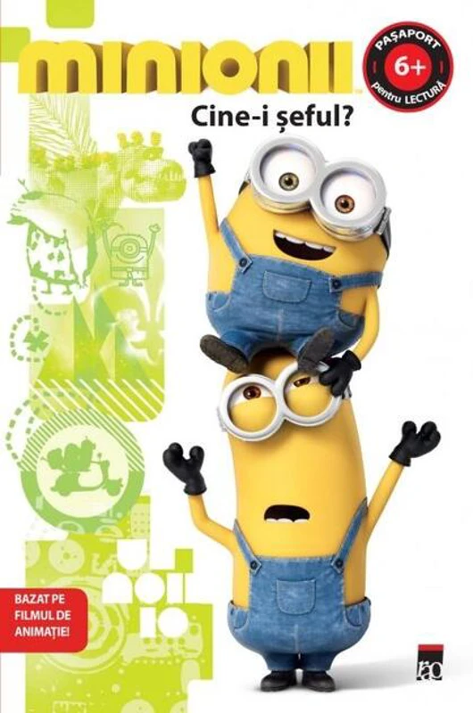 Minionii. Cine-i șeful? Pașaport pentru lectură. Nivelul 2 - Citește cu voce tare (6+ ani)
