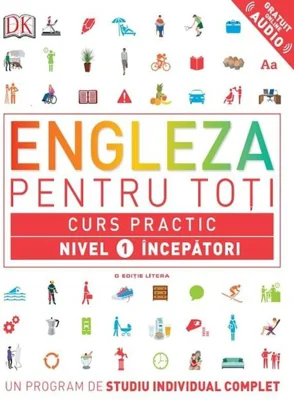 Engleză pentru toți. Curs practic. Nivel 1: începători
