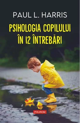 Psihologia copilului în 12 întrebări