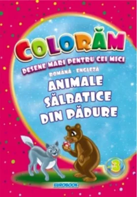 Animale sălbatice din pădure. Desene mari pentru cei mici română-engleză