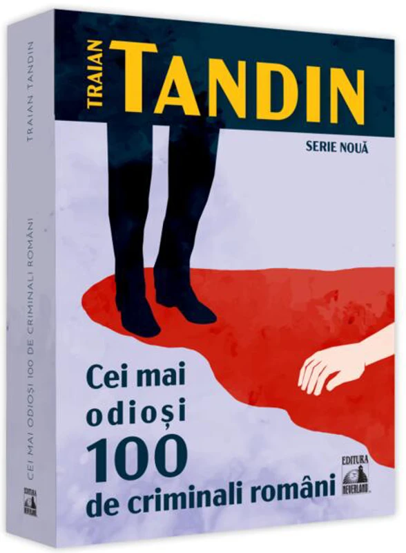 Cei mai odiosi 100 de criminali români